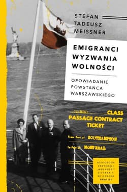 Emigranci Wyzwania wolności Opowiadanie powstańca warszawskiego - Meissner Stefan Tadeusz