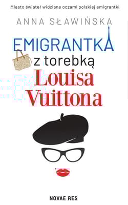Emigrantka z torebką Louisa Vuittona - Anna Sławińska