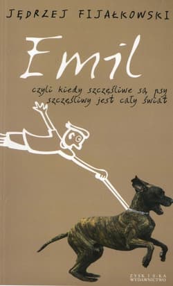 Emil. czyli kiedy szczęśliwe są psy. szczęśliwy jest cały świat - ebook - Jędrzej Fijałkowski