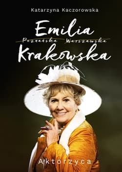 Emilia Krakowska. Aktorzyca_plik - ebook - Katarzyna Kaczorowska
