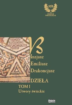 Emiliusz Blozjusz Drakoncjusz. Dzieła T.1 - red. Anna Maria Wasyl