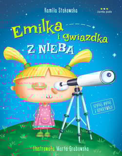 Emilka i gwiazdka z nieba - Kamila Stokowska, Grabowska Marta