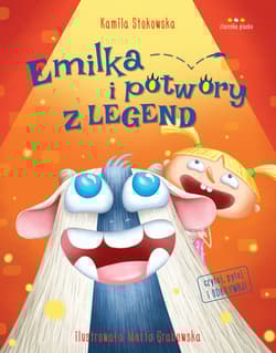 Emilka i potwory z legend - Kamila Stokowska