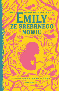 Emily ze Srebrnego Nowiu - ebook - Lucy Maud Montgomery
