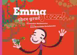 Emma chce grać jazz! - Przemysław Wechterowicz
