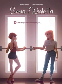 Emma i Wioletta. Pierwszy dzień nowego życia. Tom 8 - Sayaphoum Lena