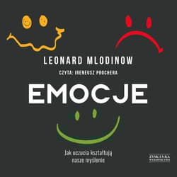 Emocje. Jak uczucia kształtują nasze myślenie CD - Leonard Mlodinow