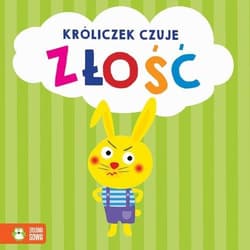 Emocje Króliczek czuje złość - Opracowanie Zbiorowe
