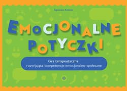 Emocjonalne potyczki Gra terapeutyczna rozwijająca kompetencje emocjonalno-społeczne - Agnieszka Kolanko