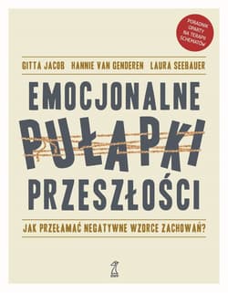 Emocjonalne pułapki przeszłości - ebook - Gitta Jacob, Hannie van Genderen, Laura Seebauer