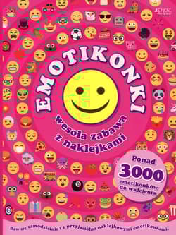 Emotikonki Wesoła zabawa z naklejkami - Opracowanie Zbiorowe