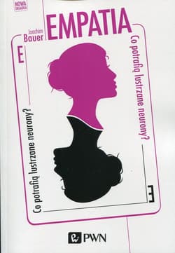 Empatia Co potrafią lustrzane neurony? - Bauer Joachim
