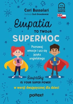 Empatia to twoja Supermoc Empathy Is Your Superpower w wersji dwujęzycznej dla dzieci - Cori Bussolari