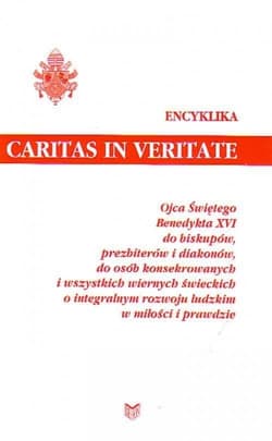 Encyklika Caritas in Veritate - Benedykt XVI