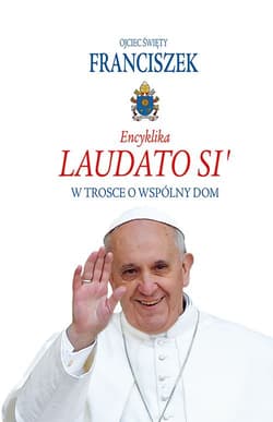 Encyklika Laudato Si' W trosce o wspólny dom