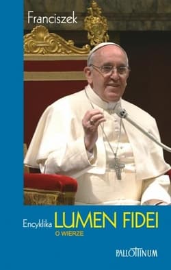 Encyklika Lumen Fidei - Papież Franciszek