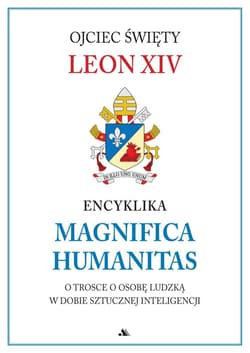 Encyklika Magnifica Humanitas. W trosce o osobę... - papież Leon XIV