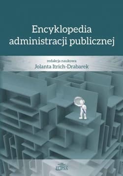 Encyklopedia administracji publicznej - Jolanta Itrich-Drabarek