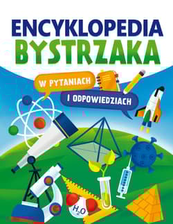 Encyklopedia bystrzaka w pytaniach i odpowiedziach - Opracowanie Zbiorowe