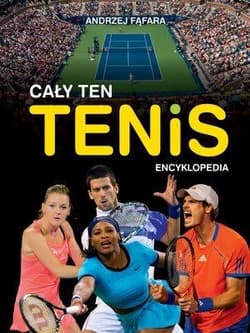 Encyklopedia Cały ten tenis - Andrzej Fąfara
