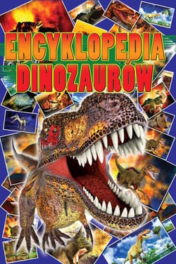 Encyklopedia dinozaurów - Opracowanie Zbiorowe