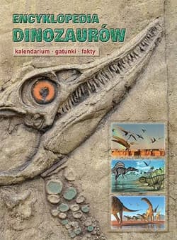 Encyklopedia dinozaurów Kalendarium gatunki fakty - Dougal Dixon