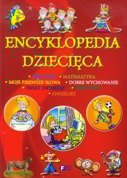 Encyklopedia dziecięca Abecadło Matematyka Moje pierwsze słowa Dobre wychowanie Świat zwierząt Pory roku Angielski