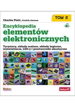 Encyklopedia elementów elektronicznych. Tyrystory, układy scalone, układy logiczne, wyświetlacze, LED-y i przetworniki akustyczne. Tom 2 - Fredrik Jansson