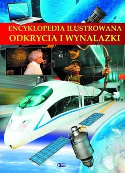 Encyklopedia ilustrowana Odkrycia i wynalazki - Opracowanie Zbiorowe