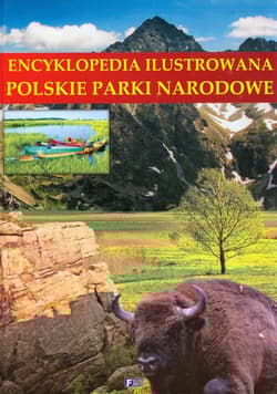 Encyklopedia ilustrowana Polskie parki narodowe