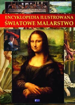 Encyklopedia ilustrowana Światowe malarstwo - Opracowanie Zbiorowe