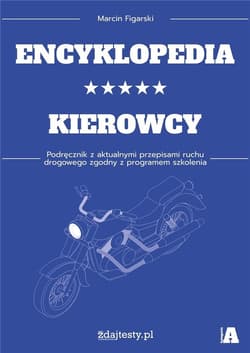 Encyklopedia kierowcy kat. A podr. z przepisami - Marcin Figarski