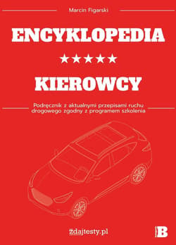 Encyklopedia kierowcy kat. B podr. z przepisami - Marcin Figarski