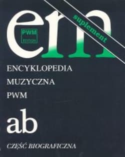 Encyklopedia muzyczna T1 A-B. Suplement PWM - Elżbieta Dziębowska (red.)