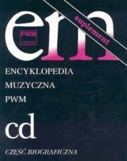 Encyklopedia muzyczna T2 C-D. Suplement - Elżbieta Dziębowska (red.)