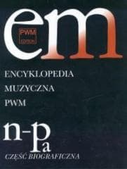 Encyklopedia muzyczna T7 N-Pa. Biograficzna - Elżbieta Dziębowska (red.)