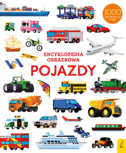 Encyklopedia obrazkowa Pojazdy - Opracowanie Zbiorowe