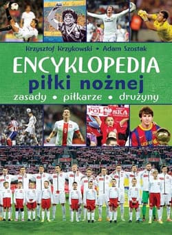 Encyklopedia piłki nożnej Zasady piłkarze drużyny - Krzykowski Krzysztof, Szostak Adam