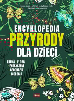 Encyklopedia przyrody dla dzieci - Opracowanie Zbiorowe