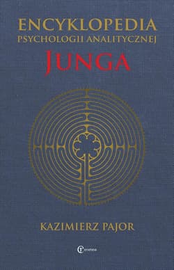 Encyklopedia psychologii analitycznej Junga - Kazimierz Pajor