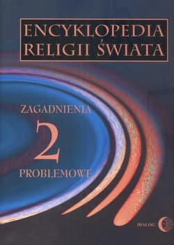 Encyklopedia religii świata Tom 2 Zagadnienia problemowe - Żakowski Władysław