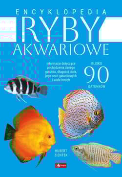 Encyklopedia ryby akwariowe - Hubert Zientek