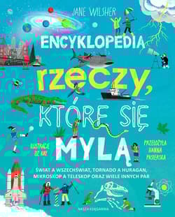 Encyklopedia rzeczy, które się mylą. Świat a wszechświat, tornado a huragan, mikroskop a teleskop or - null null