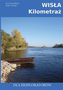 Encyklopedia rzek Polski. Wisła - kilometraż - Jagiełło Jakub