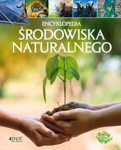 Encyklopedia środowiska naturalnego - Joanna Olejarczyk