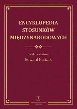 Encyklopedia stosunków międzynarodowych - Edward Haliżak