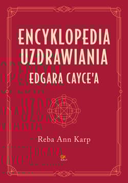 Encyklopedia uzdrawiania Edgara Cayce'a - Reba Ann Karp