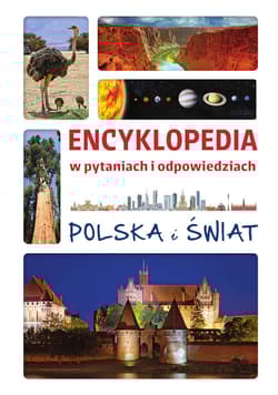 Encyklopedia w pytaniach i odpowiedziach Polska i Świat - Jolanta Bąk, Jarosław Górski
