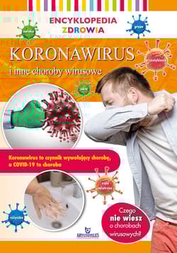 Encyklopedia zdrowia. Koronawirus i inne choroby wirusowe.