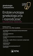 Endokrynologia ginekologiczna i rozrodczość - red. Piotr Laudański